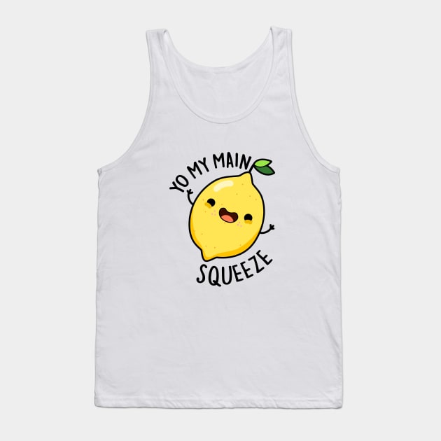 Yo My Main Squeeze Funny Lemon Pun Tank Top by punnybone